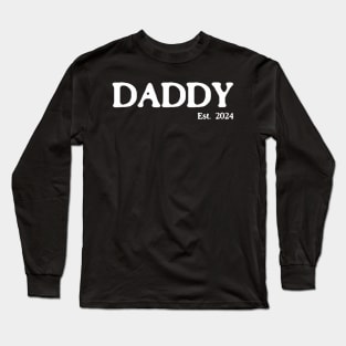Daddy Est 2024 New Dad Expecting Father Gift Long Sleeve T-Shirt